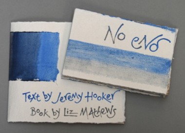 No end (text by Jeremy Hooker) artist's book by Liz Mathews